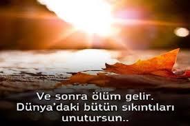 Ölmeden önce söyleyeceğiniz son söz ne olurdu? Ve bu sözü kime söylerdiniz?